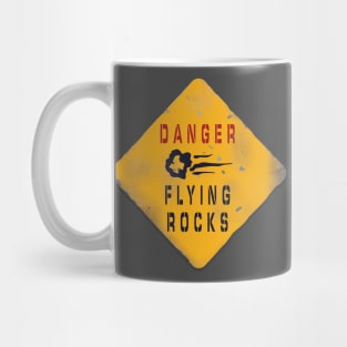 DANGER FLYING ROCKS Mug